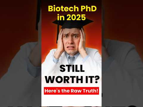 Biotech PhD in 2025: Still Worth It?🔥 Here's the Raw Truth! #phd #biotechnology #degree