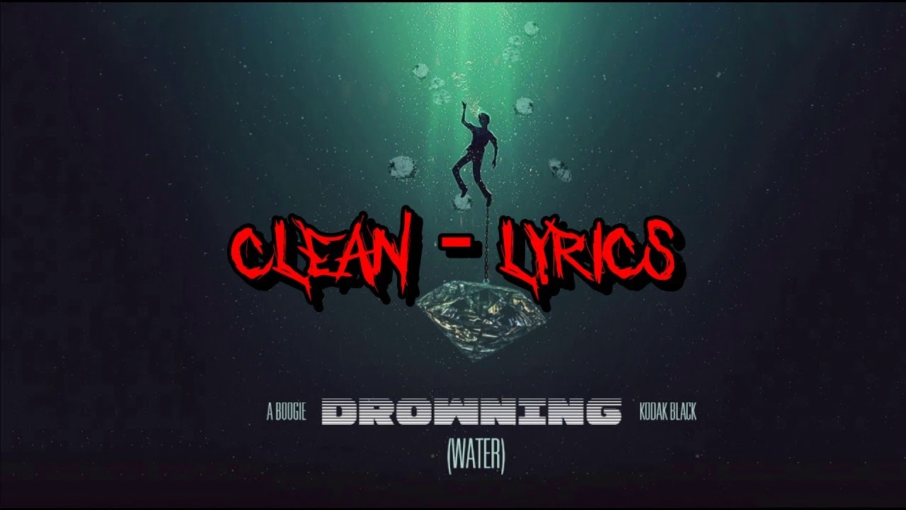 A Boogie Wit Da Hoodie - Drowning (Clean Lyrics) ๐ถ | Official Song & Lyrics