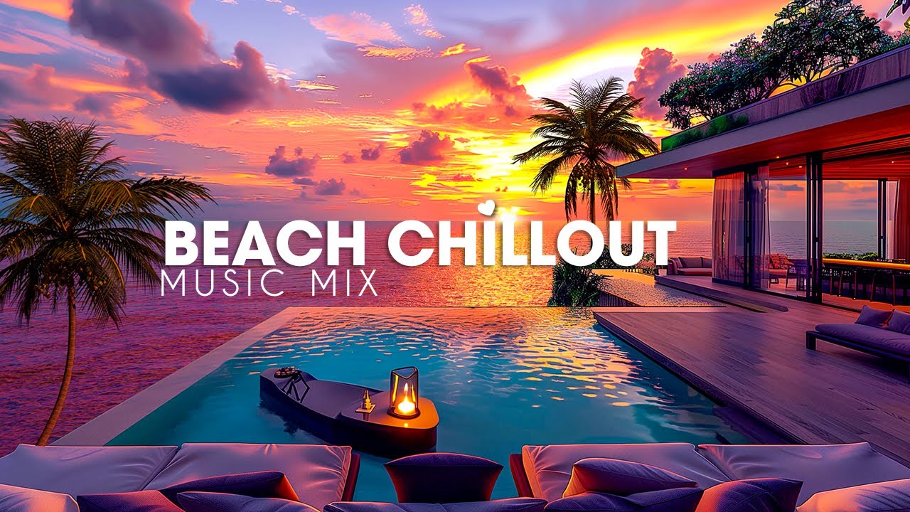 Ultimate Beach Chillout & Lounge Music Playlist 🌴 | Relax & Unwind This Summer