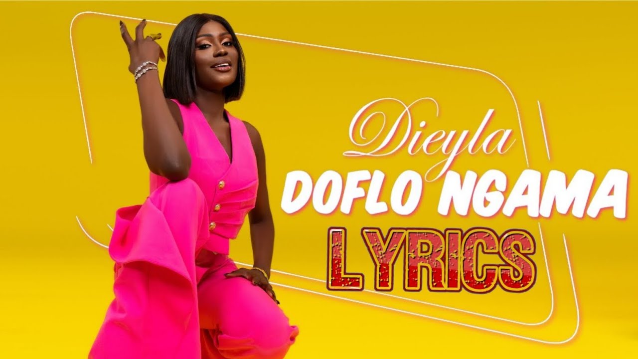 Dieyla - Doflo Ngama 🎶 Lyrics & Paroles | Explore the Love & Challenge
