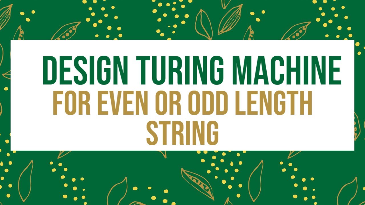 Design a Turing Machine to Recognize Even or Odd Length Strings 🖥️