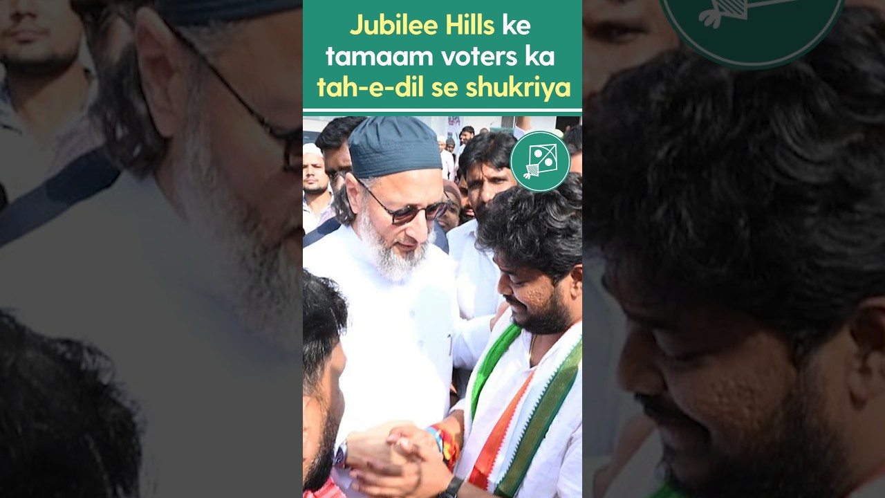 Barrister Asaduddin Owaisi Thanks Jubilee Hills Voters for Supporting Naveen Yadav 🎉