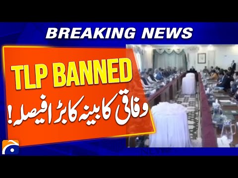 TLP Ban.. Big decision of the federal cabinet! - Breaking News - Geo News