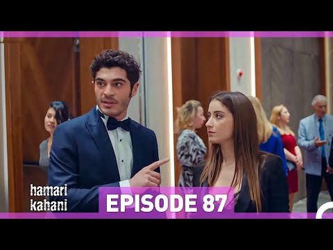Hamari Kahani Episode 87 (Urdu Dubbed)