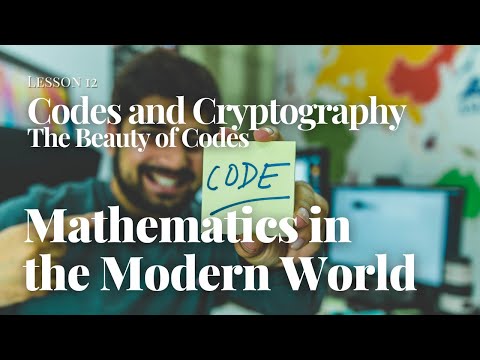 Mathematics in the Modern World 12 - Codes and Cryptography - The Beauty of Codes - Codes and UPC