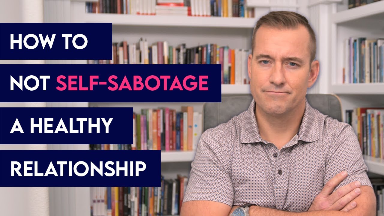 Avoid Self-Sabotage and Build a Healthy Relationship | Expert Tips for Women 💖
