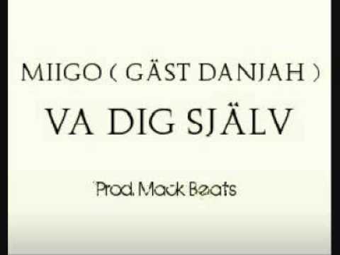 MiiGo (Gäst DanJah) - Va Dig Själv 🎶