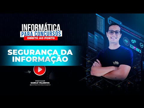 Resumo DIRETO AO PONTO - Segurança da informação - Informática Concursos (Professor Danilo Vilanova)