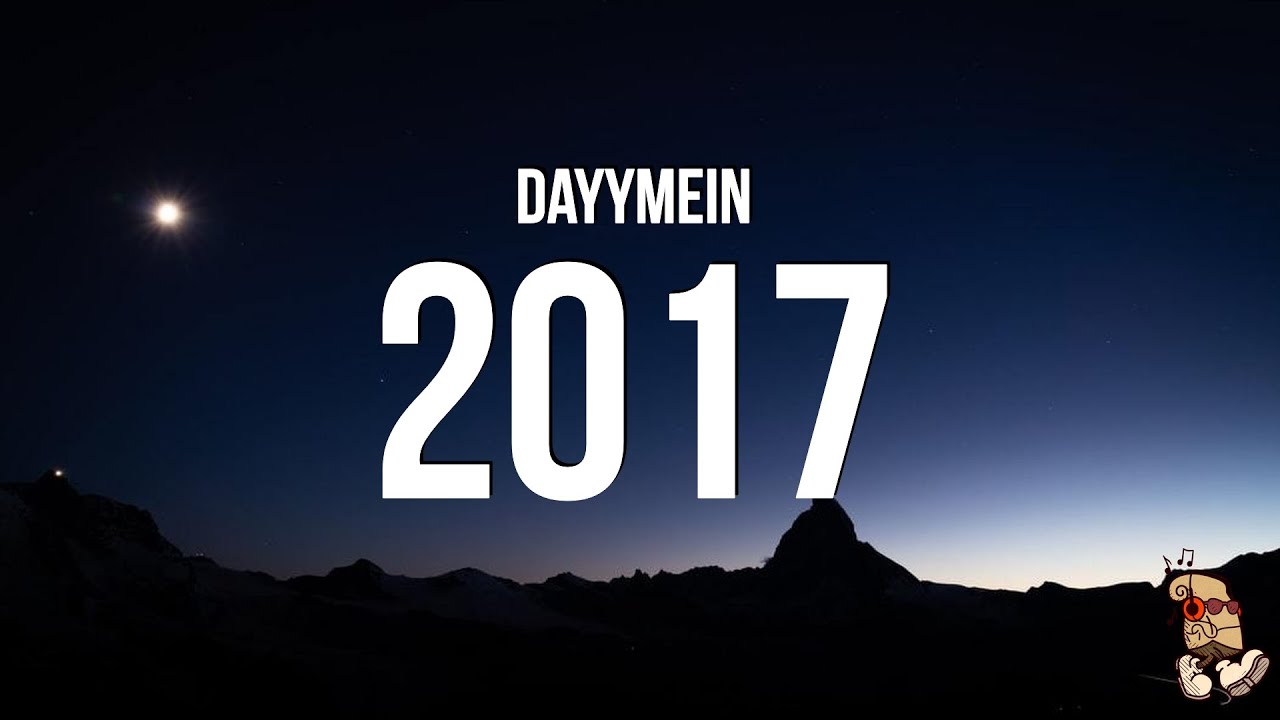 Dayymein (2017) Lyrics: 'Had a bad start, not a bad day' 🎶