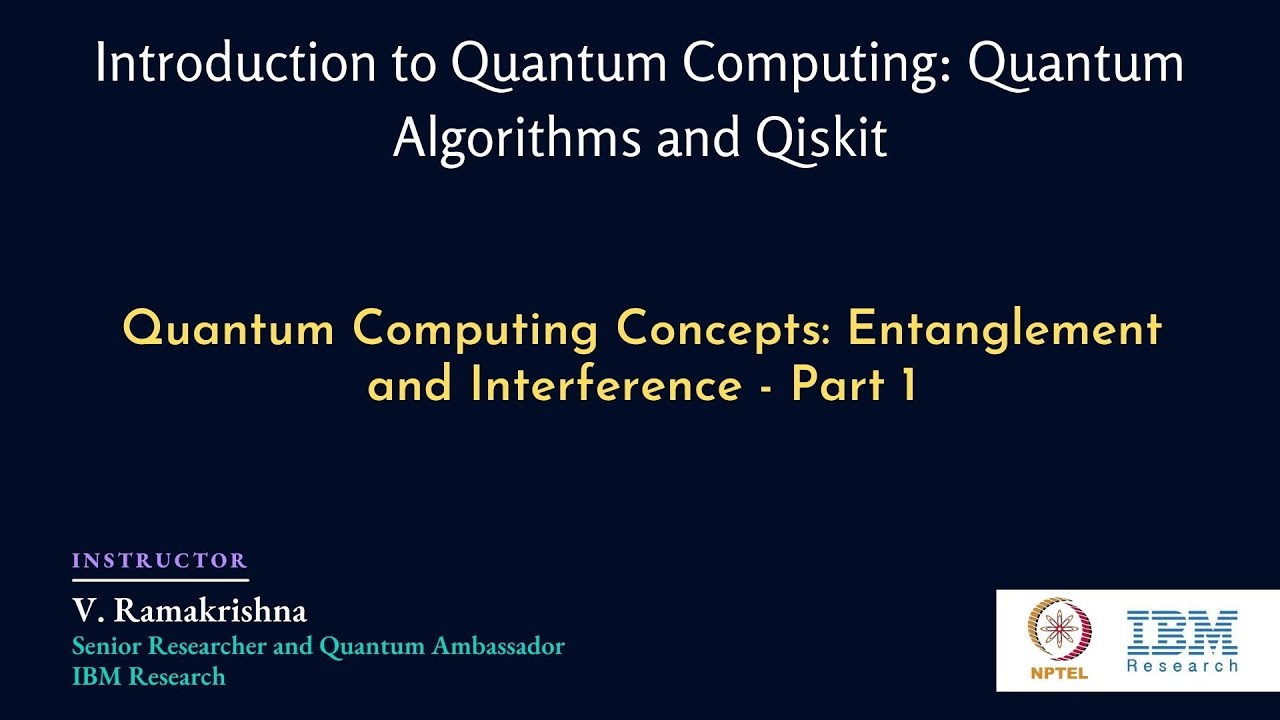 mod02lec11 - Quantum Computing Concepts: Entanglement and Interference - Part 1