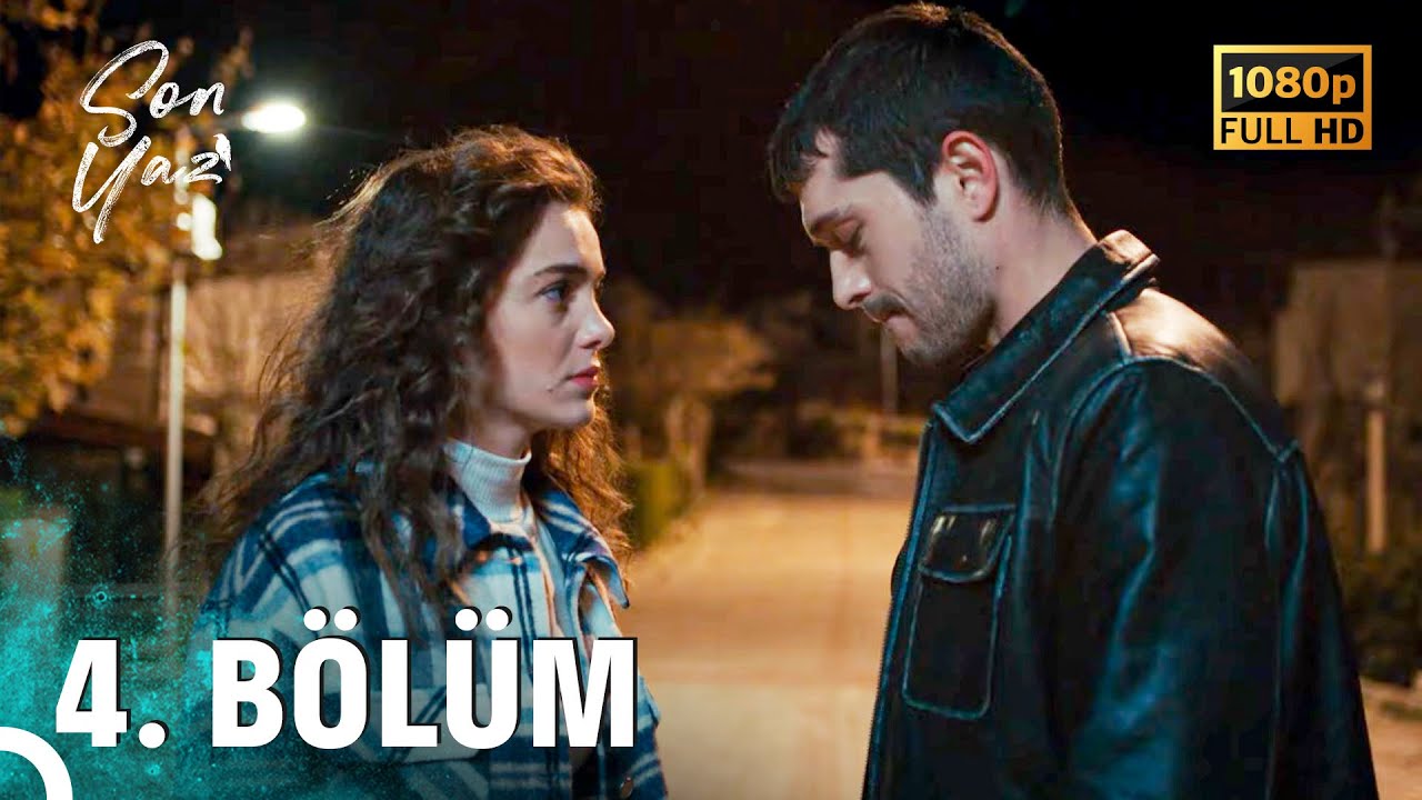 Son Yaz | 4. Bölüm (Full HD) – Heyecan Dolu Yeni Bölüm Yayında! 🎬