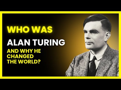 Who Was Alan Turing and Why He Changed the World?
