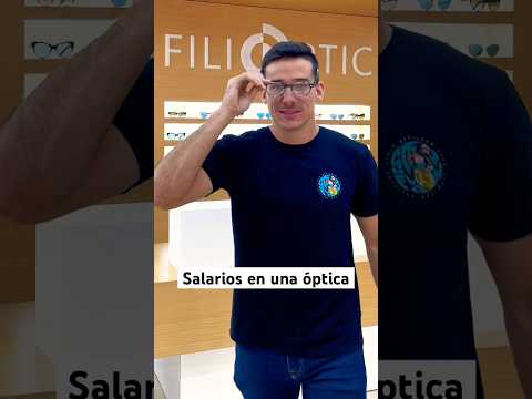 Conoce los salarios/sueldos en una óptica 👁️🤓