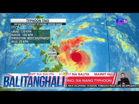 PAGASA - Bagyong #TinoPH, isa nang typhoon | Balitanghali