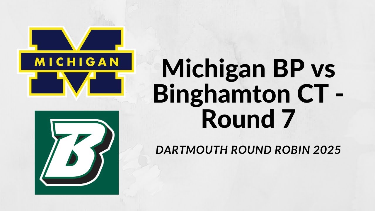 Dartmouth RR '25: Round 7 - Michigan BP vs Binghamton CT