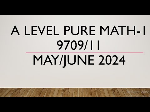 AS & A Level Pure Mathematics Paper 1 9709/11 May/June 2024