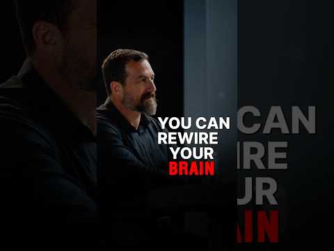 HOW TO REWIRE YOUR BRAIN...