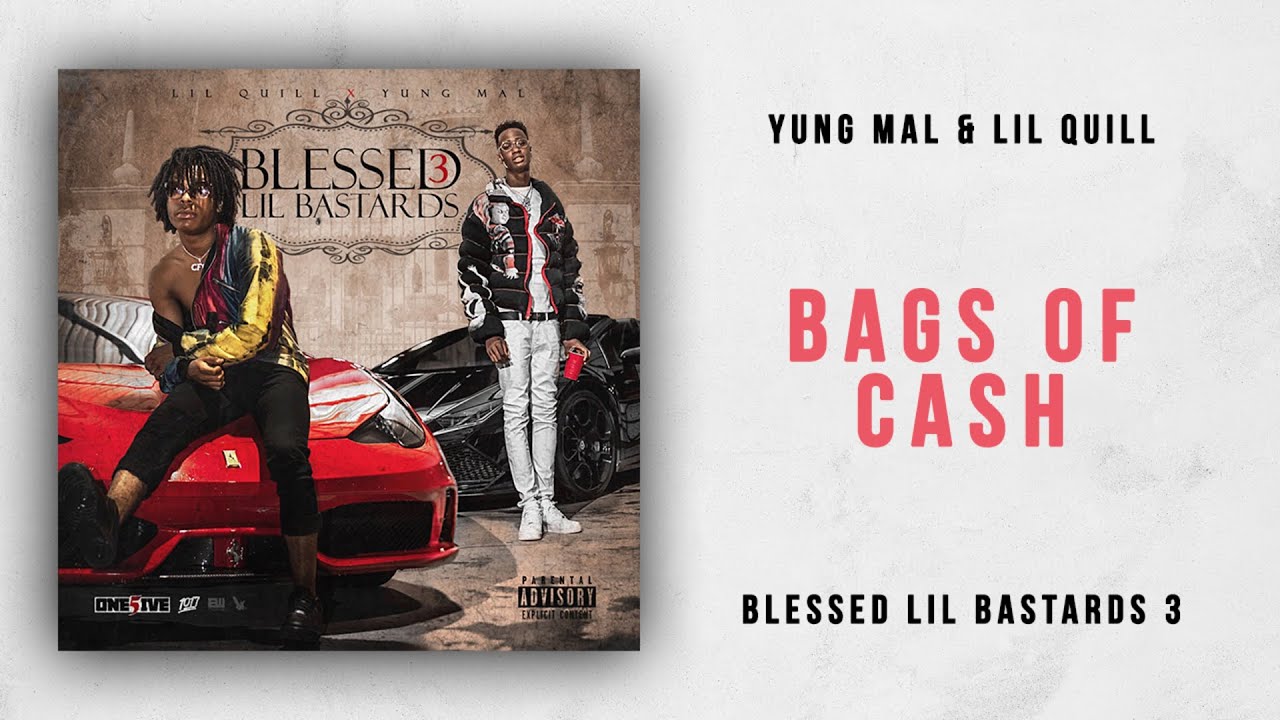 Yung Mal & Lil Quill - Bags Of Cash (Blessed Lil Bastards 3)