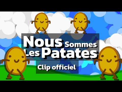 Nous Sommes Les Patates - Clip officiel