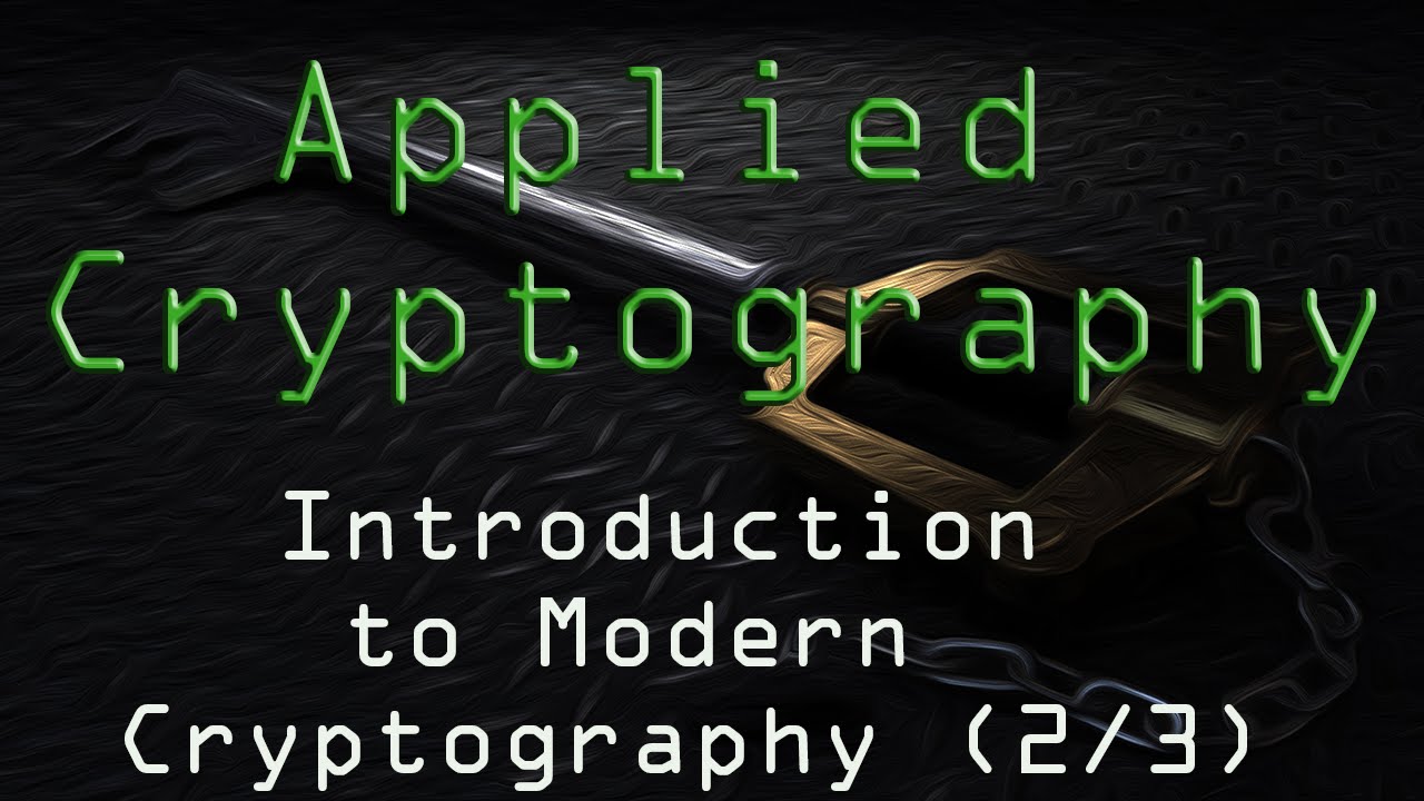 Applied Cryptography: Essential Concepts in Modern Cryptography (Part 2/3) 🔐