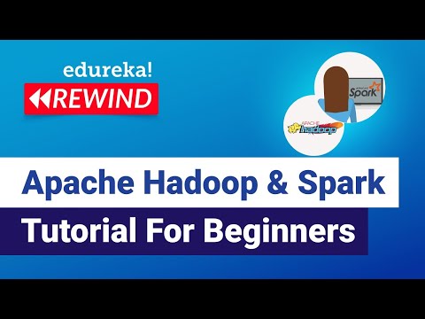 Apache Hadoop & Spark Tutorial For Beginners | What is Hadoop & Spark | Edureka | Big Data Rewind- 2