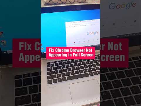 Fix Google Chrome Browser Not Appearing In Full Screen On Your Laptop/PC #Shorts
