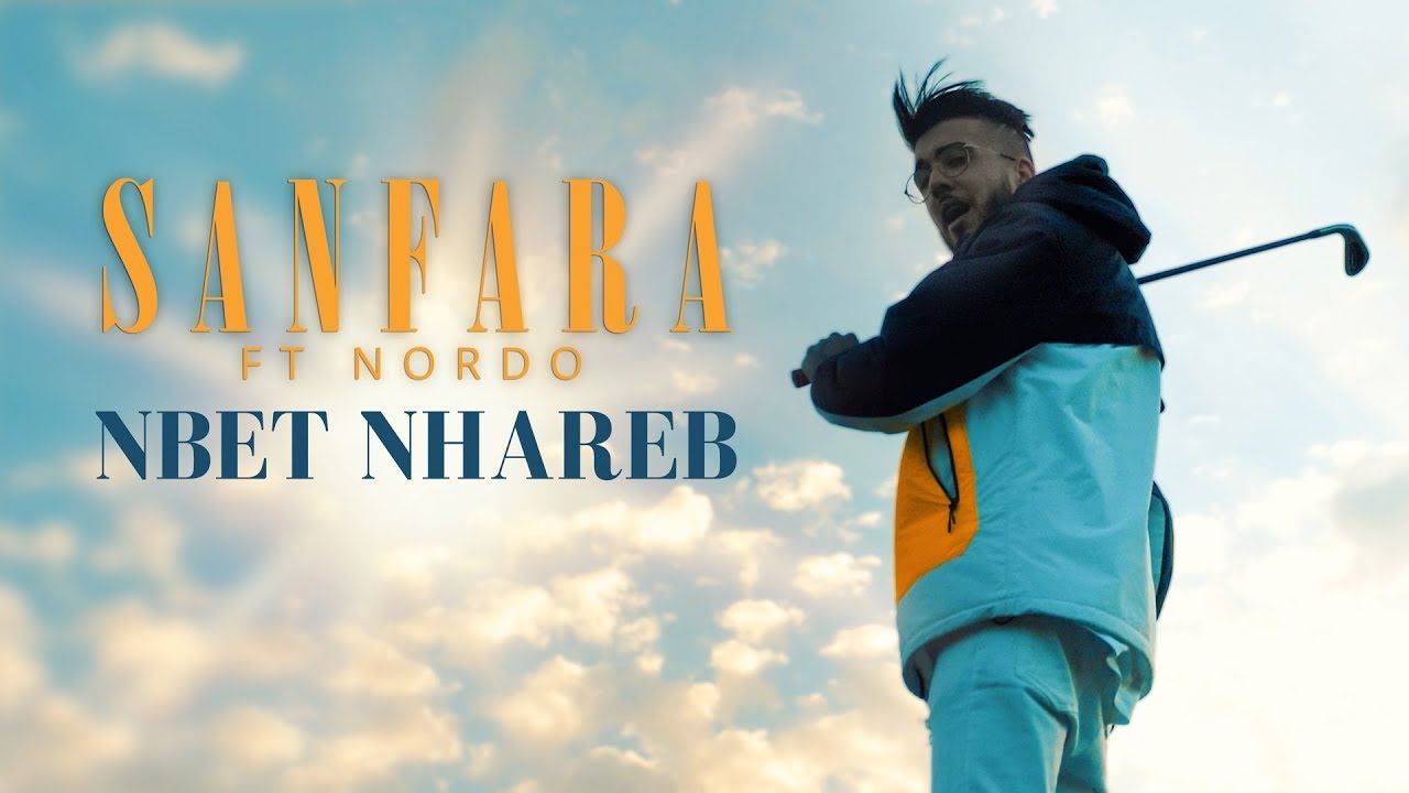Sanfara ft. Nordo - Nbet Nhareb (Official Video) 🌿