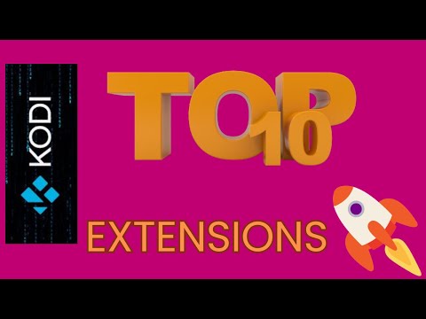 TOP 10 des extensions pour KODI OMEGA