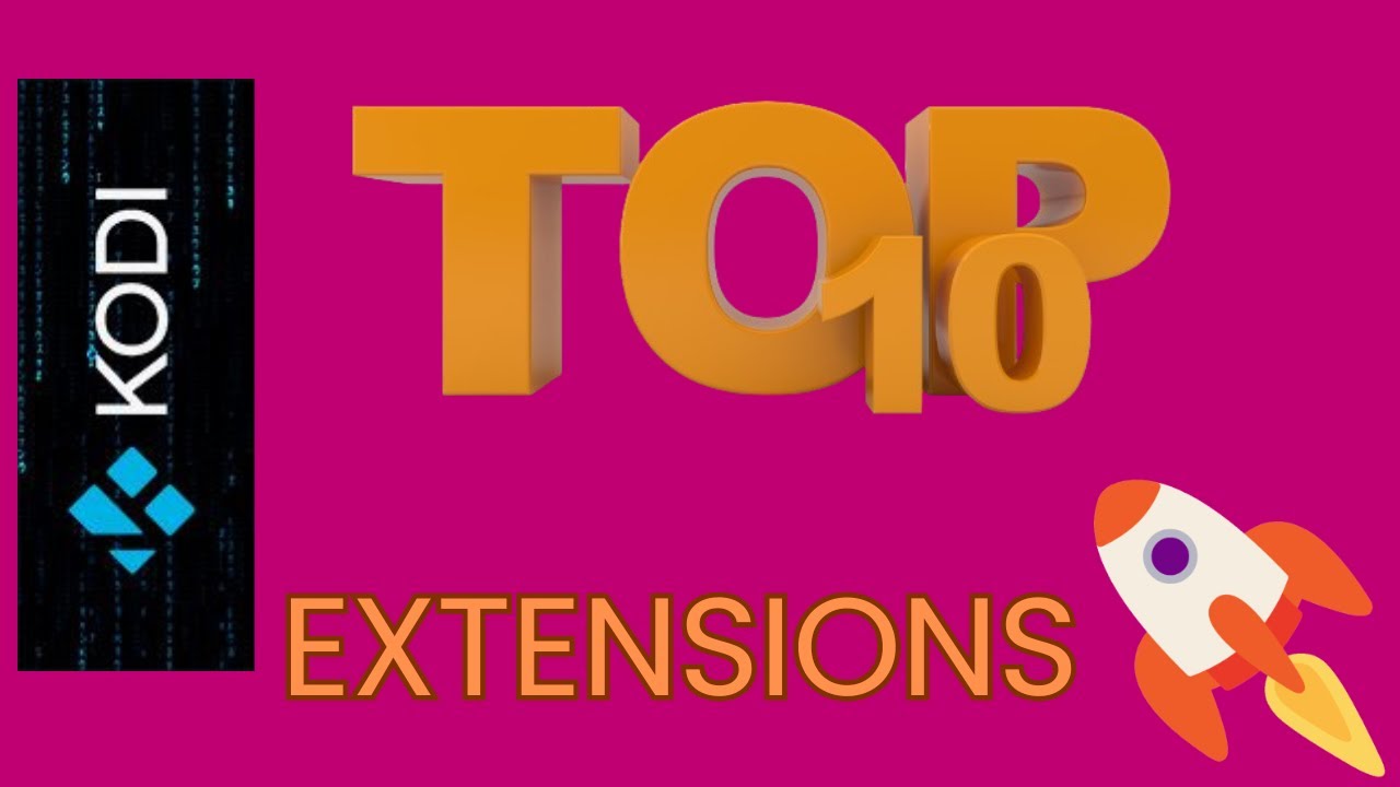 TOP 10 Top 10 des extensions pour KODI Omega