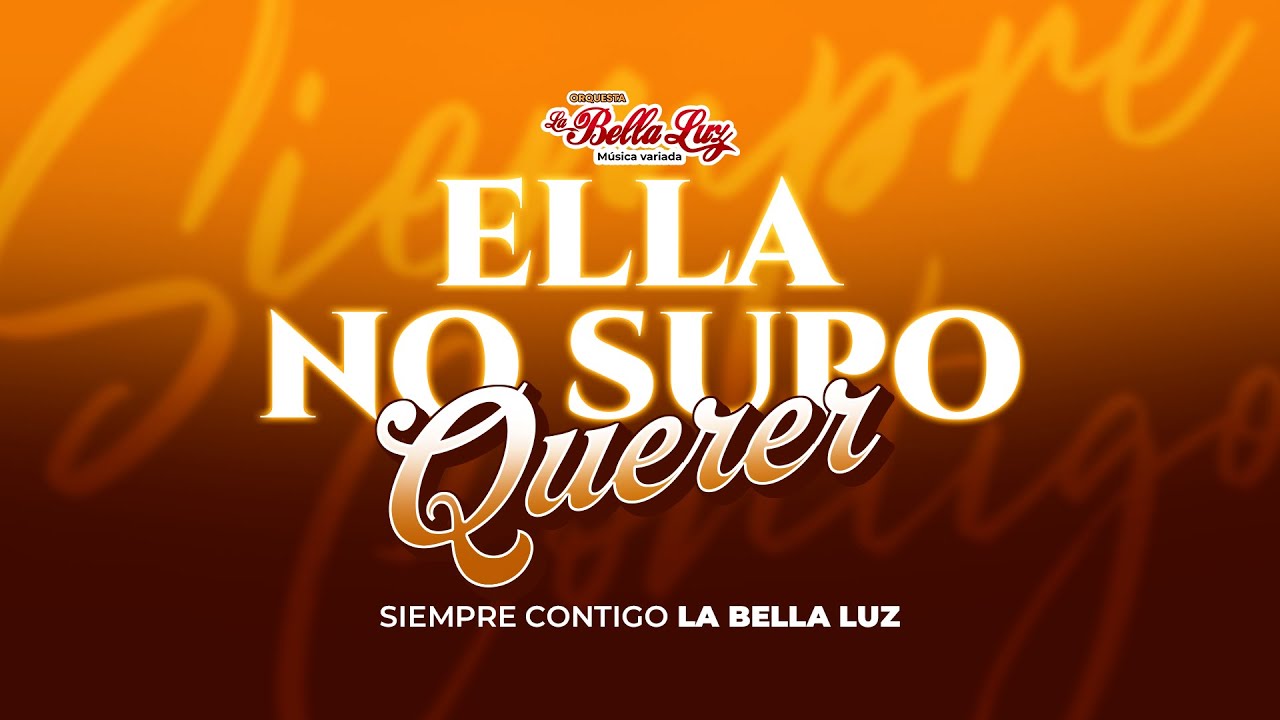 La Bella Luz - Ella No Supo Querer (Official Video)