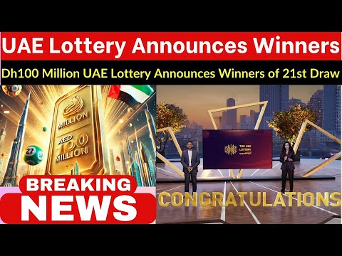 Dh100 Million UAE Lottery Announces Winners of 21st Draw | Lucky Expats