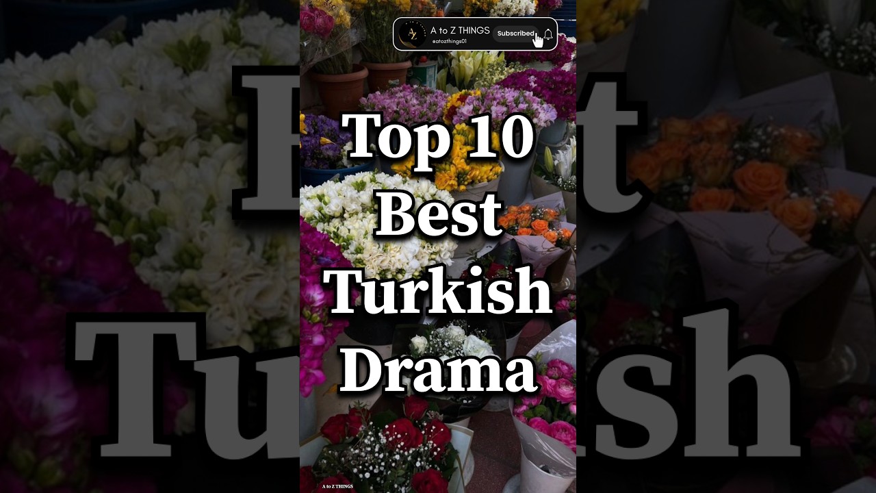 Top 10 π₯ Top 10 Must-Watch Turkish Dramas of All Time!