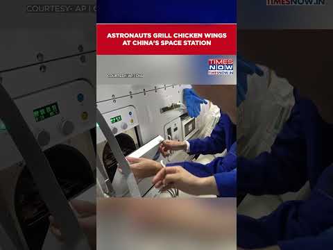 Watch: Chinese Astronauts Freshly Grill Chicken Wings In An Oven On Chinese Space Station #shorts