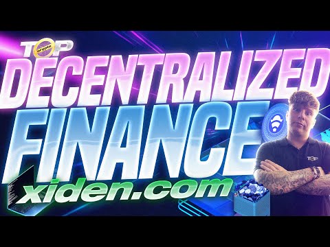 Decentralized Finance | Xiden Blockchain | Xiden Decentralized Network