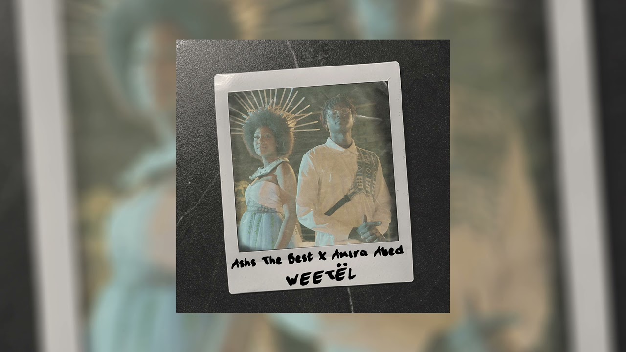 Ashs The Best - Weetël ft. Amira Abed 🎶