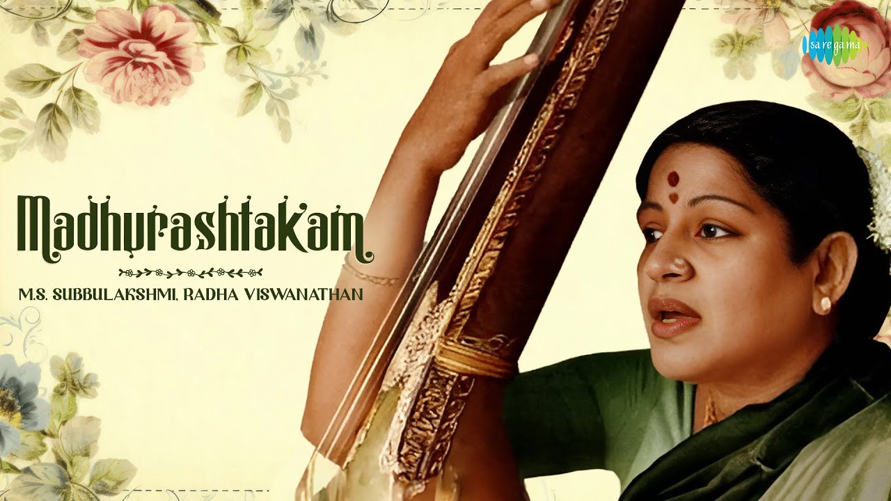 Madhurashtakam by M.S. Subbulakshmi & Radha Viswanathan