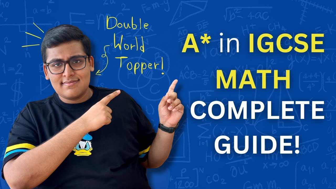 Achieve an A* in IGCSE Maths: A Comprehensive Guide from a World Topper