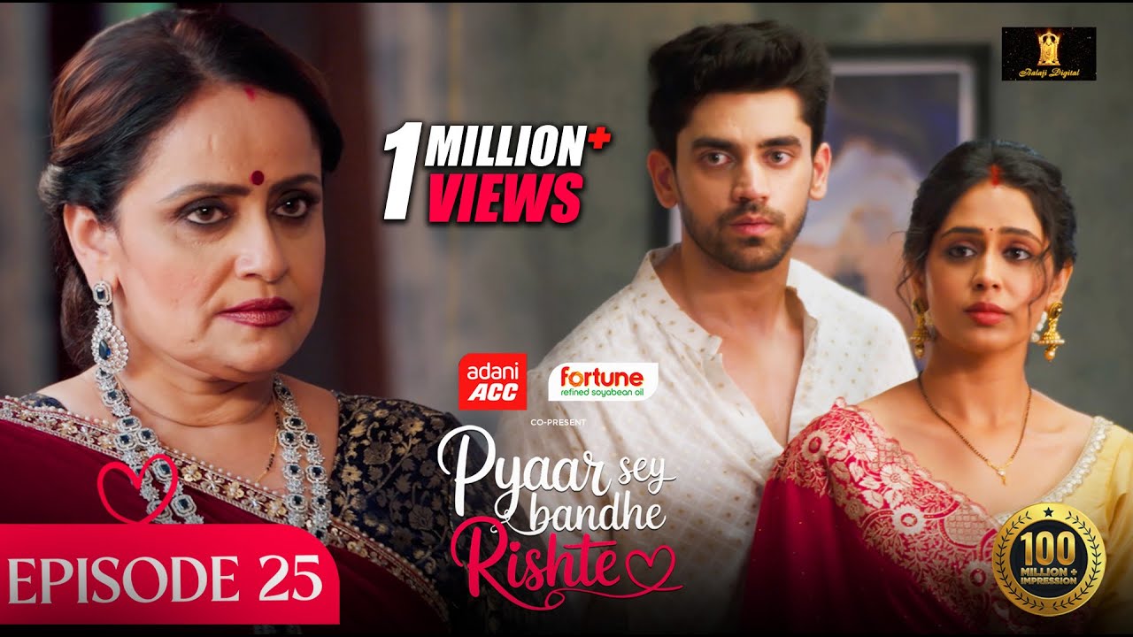 Pyaar Sey Bandhe Rishte - Episode 25 | Hindi Serial