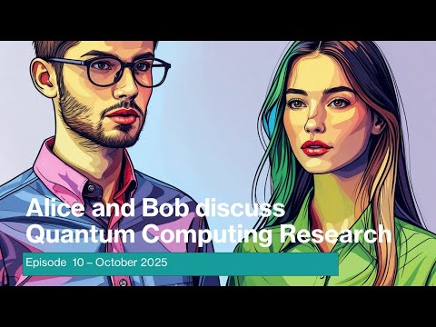 October 2025 in review - Alice and Bob discuss Quantum Computing research