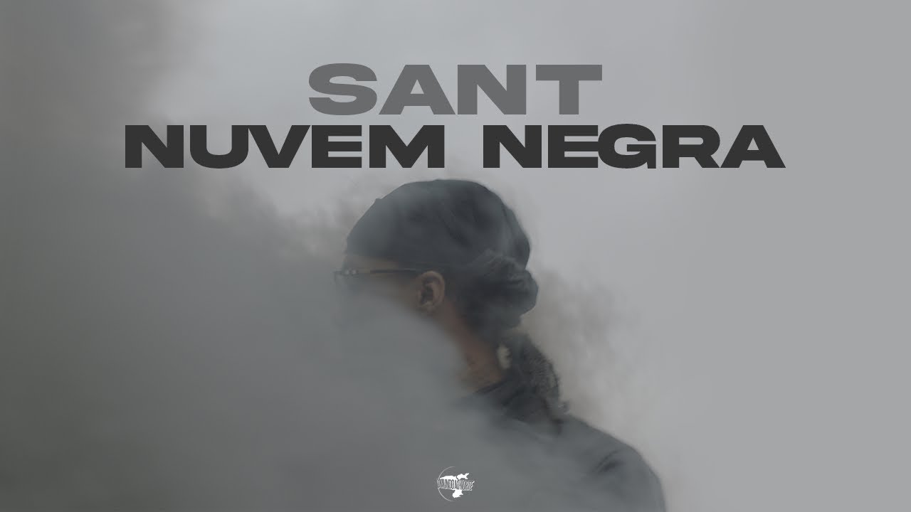 Sant - Nuvem Negra 🎶