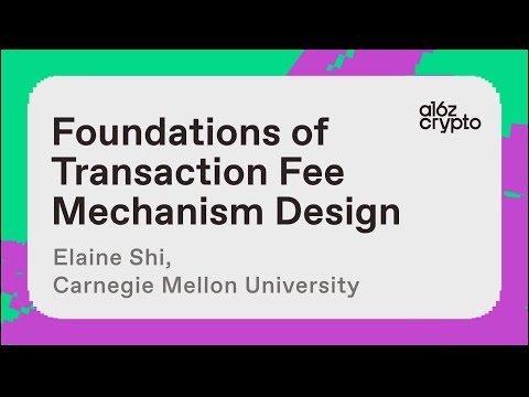 Foundations of Transaction Fee Mechanism Design with Elaine Shi | a16z crypto research talks