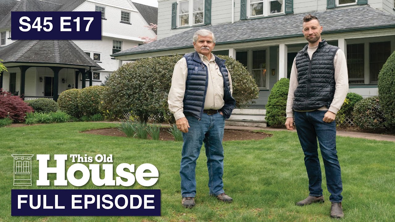 This Old House S45E17: Multi-Gen Home Renovation 🏡