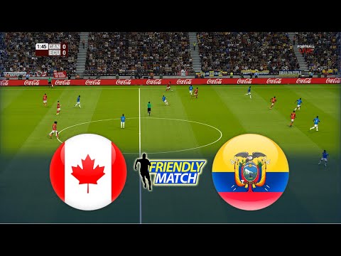 CANADA vs ECUADOR | INTERNATIONAL FRIENDLY MATCH 2025