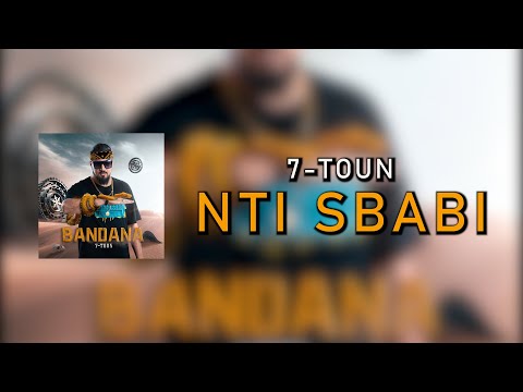 7-TOUN - NTI SBABI  [Official Lyric Video]