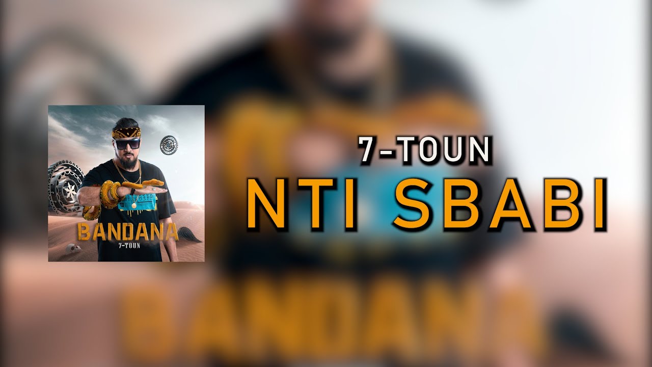 7-TOUN - NTI SBABI [Official Lyric Video]