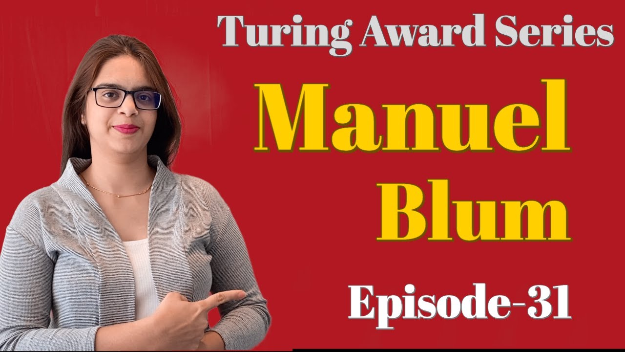 Turing Award Series | Maleum Blum | Episode 31