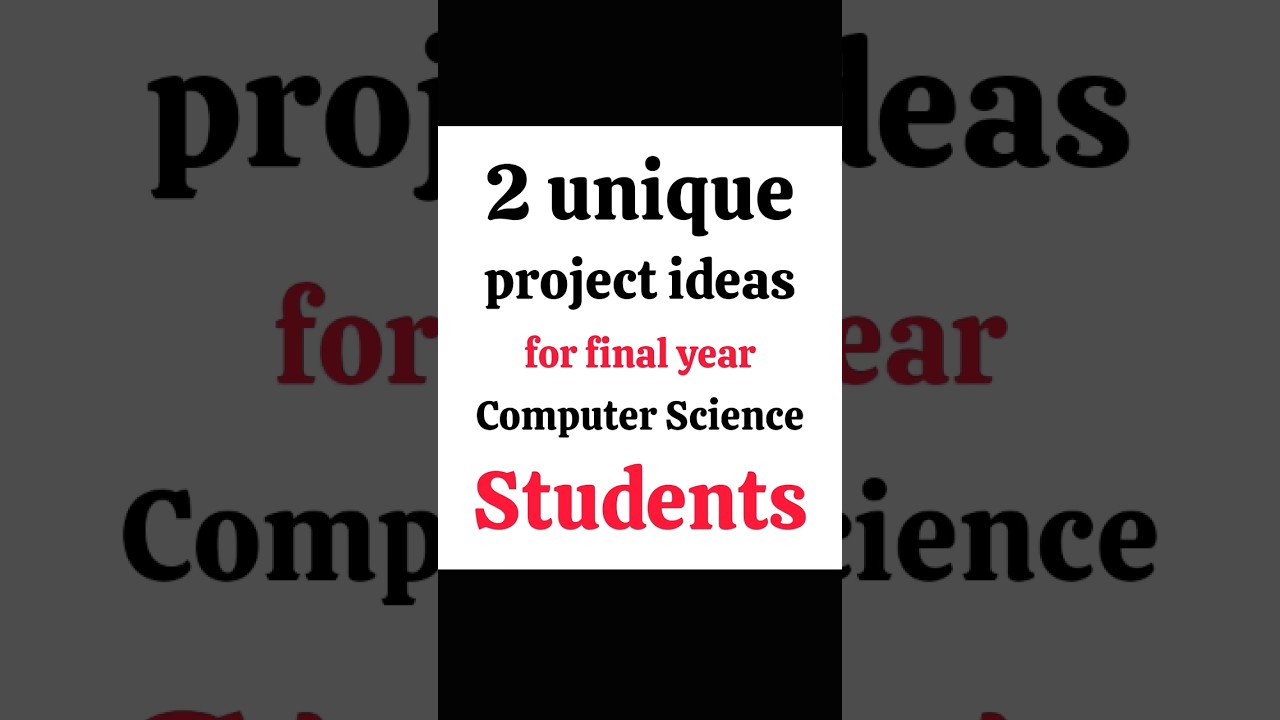 Final Year Computer Science and Engineering Project Ideas