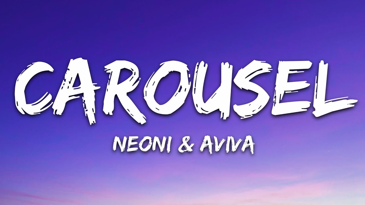 AViVA x Neoni - Carousel Lyrics 🎶