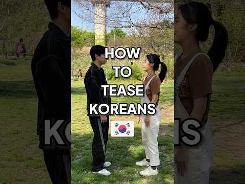 How to tease Koreans😏