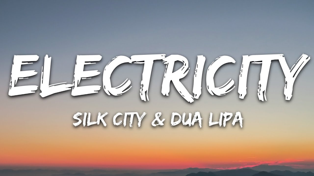 Silk City & Dua Lipa - Electricity 🎶 Lyrics with Diplo & Mark Ronson